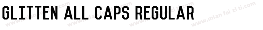 GLITTEN ALL CAPS Regular字体转换
